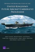 Options for Reducing Costs in the United Kingdom's Future Aircraft Carrier Programme. 083303667X Book Cover