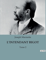 L'Intendant Bigot: Tome 2 B0BZ3B2SC6 Book Cover