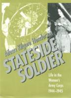 Stateside Soldier : Life in the Women's Army Corps, 1944-1945 157003396X Book Cover
