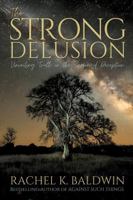 The Strong Delusion: Unveiling Truth in the Season of Deception B0H9DHGW15 Book Cover