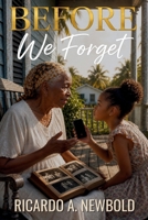 Before We Forget: Stories, Traditions, and Ordinary Lives Worth Remembering B0H8B5F5NS Book Cover
