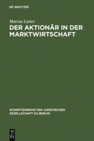 Der Aktion�r in Der Marktwirtschaft: Vortrag Gehalten VOR Der Berliner Juristischen Gesellschaft Am 8. November 1972 3110048264 Book Cover