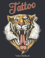 Tattoo Malbuch: Ein Malbuch für Erwachsene Erstaunliches Geschenk für Tattoo-Liebhaber 50 einseitige Tattoos Fantastische und entspannende ... Entspannung von Erwachsenen (German Edition) B08HTGG5RL Book Cover