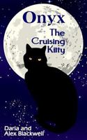 Onyx: The Cruising Kitty 1537642324 Book Cover