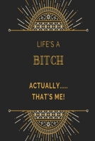 Life's a bitch, actually....... that's me! Notebook: Black art deco pattern rude funny slogan lined paperback jotter 1695667425 Book Cover