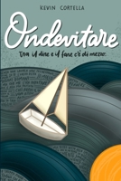 Ondevitare: Tra il dire e il fare c'è di mezzo... B0C9SP2W81 Book Cover