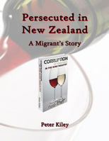 Persecuted in New Zealand A Migrants Story 0473178184 Book Cover