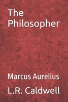 The Philosopher: Marcus Aurelius B0GCRV94X4 Book Cover