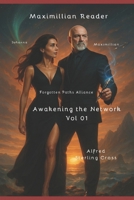 Forgotten Paths Alliance: Awakening the Network (Maximillian Reader) B0FKXX2XQJ Book Cover
