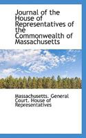 Journal of the House of Representatives of the Commonwealth of Massachusetts 1103970437 Book Cover