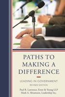 Paths to Making a Difference: Leading in Government 1442213078 Book Cover