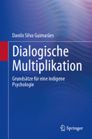 Dialogische Multiplikation: Grundsätze für eine indigene Psychologie (Latin American Voices) 3031227123 Book Cover