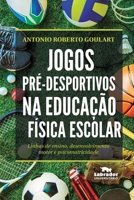 Jogos pré-desportivos na educação física escolar 8593058841 Book Cover