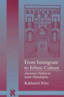 From Immigrant to Ethnic Culture: American Yiddish in South Philadelphia (Stanford Studies in Jewish History and C) 0804731675 Book Cover