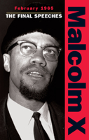 February 1965: The Final Speeches (Malcolm X Speeches & Writings) 0873487494 Book Cover