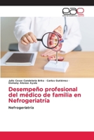 Desempeño profesional del médico de familia en Nefrogeriatría (Spanish Edition) 6209698875 Book Cover