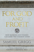 For God and Profit: Finance, Capital, and the Good Life 0824521889 Book Cover
