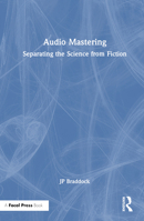Audio Mastering: Separating the Science from Fiction 103235903X Book Cover