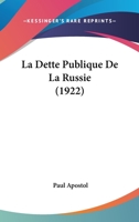 La Dette Publique De La Russie (1922) 1166745686 Book Cover