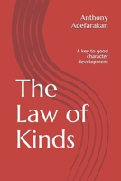 The Law of Kinds: A key to good character development 1777152879 Book Cover