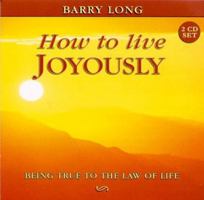 How to Live Joyously: Being True to the Law of Love 1899324240 Book Cover