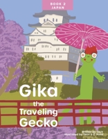 Gika the Traveling Gecko: Book 2 Japan 1667852345 Book Cover