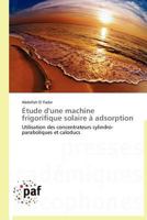 Étude d'Une Machine Frigorifique Solaire À Adsorption 3838170555 Book Cover
