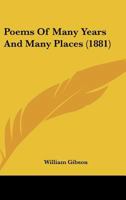 Poems of Many Years and Many Places 1164861484 Book Cover
