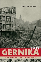 Gernika, 1937: The Market Day Massacre 0874179785 Book Cover