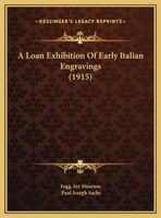 A Loan Exhibition Of Early Italian Engravings 1120122090 Book Cover