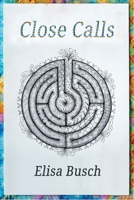 Close Calls: Voices of Love and Fear B0DXC9N5T3 Book Cover