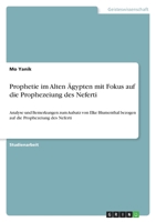 Prophetie im Alten �gypten mit Fokus auf die Prophezeiung des Neferti 3640877314 Book Cover