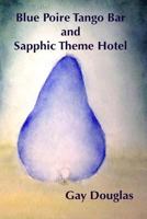 Blue Poire Tango Bar and Sapphic Theme Hotel 1365964361 Book Cover