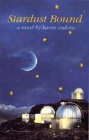 Stardust Bound: A Novel 1563410524 Book Cover