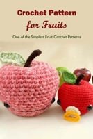 Crochet Pattern for Fruits: One of the Simplest Fruit Crochet Patterns: Black and White B0F7827JDV Book Cover