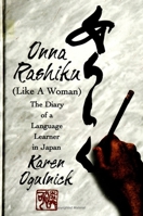 Onna Rashiku (Like a Woman): The Diary of a Language Learner in Japan 0791438945 Book Cover