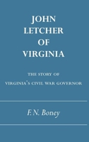 John Letcher of Virginia: The Story of Virginia's Civil War Governor 0817312587 Book Cover