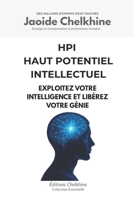 HPI : Haut Potentiel Intellectuel: Exploitez votre intelligence et libérez votre génie (French Edition) 2488449601 Book Cover