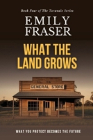 What The Land Grows 1764503155 Book Cover