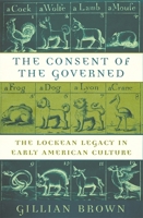 The Consent of the Governed: The Lockean Legacy in Early American Culture 0674002989 Book Cover