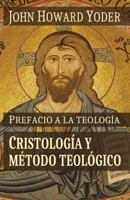 Prefacio a la teolog�a: Cristolog�a y m�todo teol�gico 1546472231 Book Cover