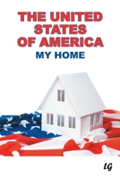 The United States of America: My Home 1098063163 Book Cover