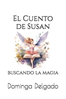 EL CuENTO DE SuSAN: buscando la magia 148027013X Book Cover