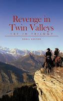 Revenge in Twin Valleys: 1st in Trilogy 1456758500 Book Cover