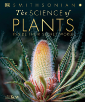 The Science of Plants: Inside Their Secret World 0744048435 Book Cover