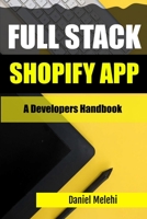 Full Stack Shopify App: The Developers Handbook B0C2SPKD9K Book Cover