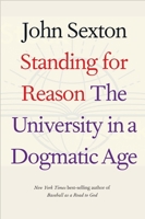 Standing for Reason: The University in a Dogmatic Age 0300243375 Book Cover