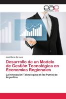 Desarrollo de un Modelo de Gestión Tecnológica en Economías Regionales 6202140224 Book Cover