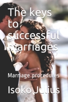 The keys to successful marriages: Marriage procedures B08HT9PYCB Book Cover