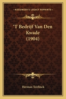 't Bedrijf van den kwade 1168108047 Book Cover